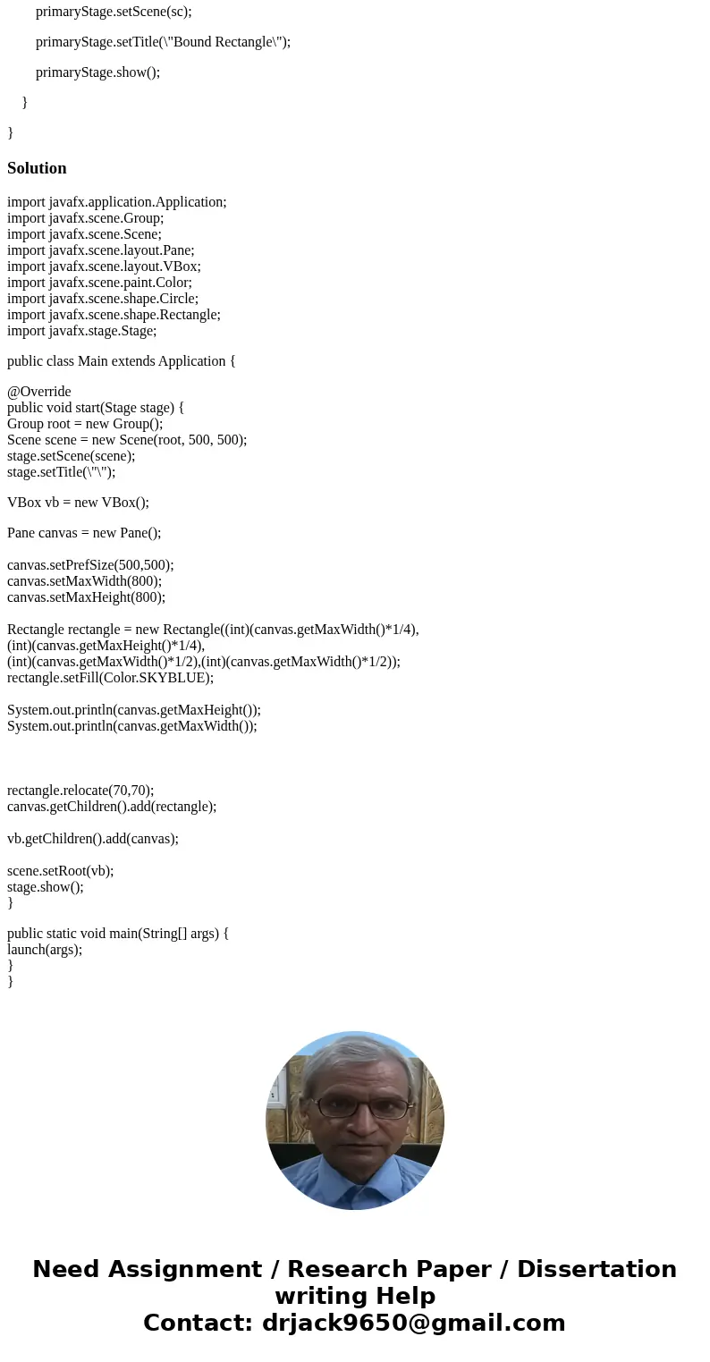 Examine the incomplete application code at Rectangle Bound Code below This application should display a rectangle. As the window is resized, the rectangle shoul Examine the incomplete application code at Rectangle Bound Code below This application should display a rectangle. As the window is resized, the rectangle shoul