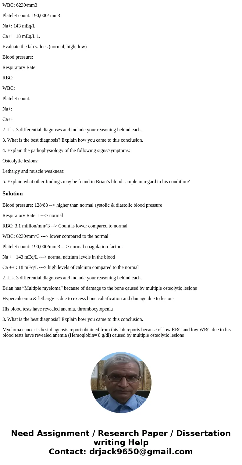Fever and Chills Homework Brian is a 64-year-old male with a chief complaint of left hip pain that occurred after skiing. Left hip X-rays reveal multiple osteol Fever and Chills Homework Brian is a 64-year-old male with a chief complaint of left hip pain that occurred after skiing. Left hip X-rays reveal multiple osteol