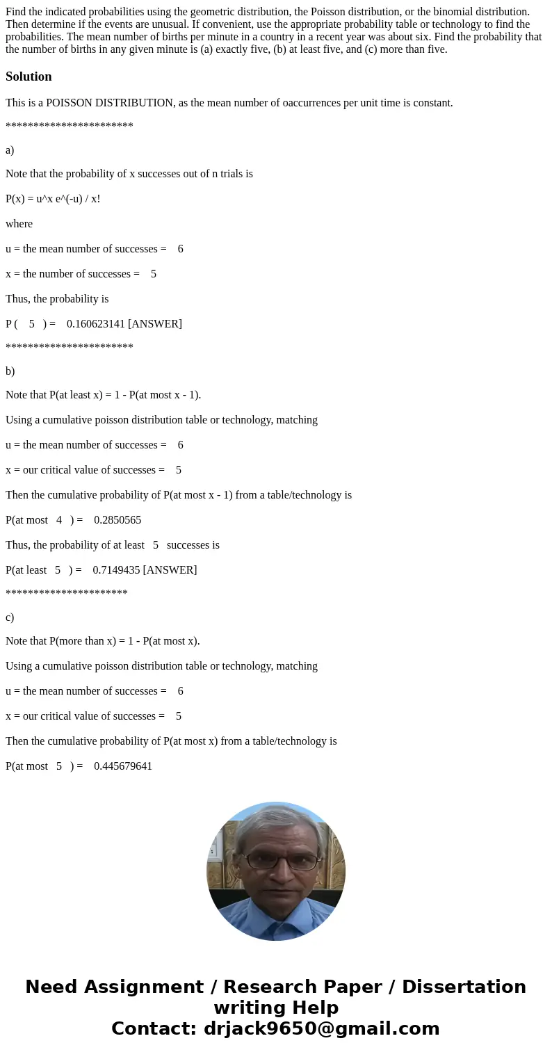 Find the indicated probabilities using the geometric distribution, the Poisson distribution, or the binomial distribution. Then determine if the events are unus Find the indicated probabilities using the geometric distribution, the Poisson distribution, or the binomial distribution. Then determine if the events are unus