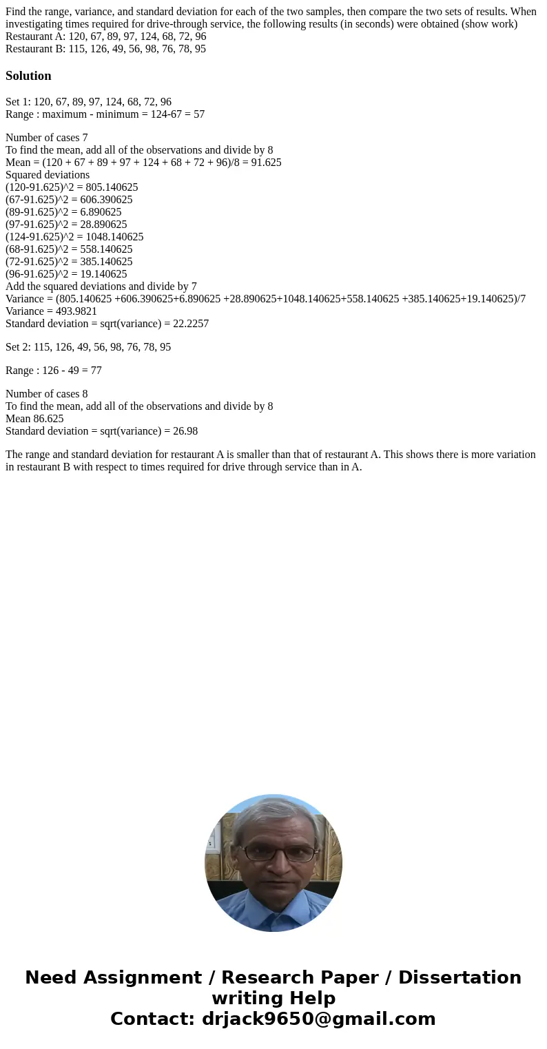 Find the range, variance, and standard deviation for each of the two samples, then compare the two sets of results. When investigating times required for drive- Find the range, variance, and standard deviation for each of the two samples, then compare the two sets of results. When investigating times required for drive-