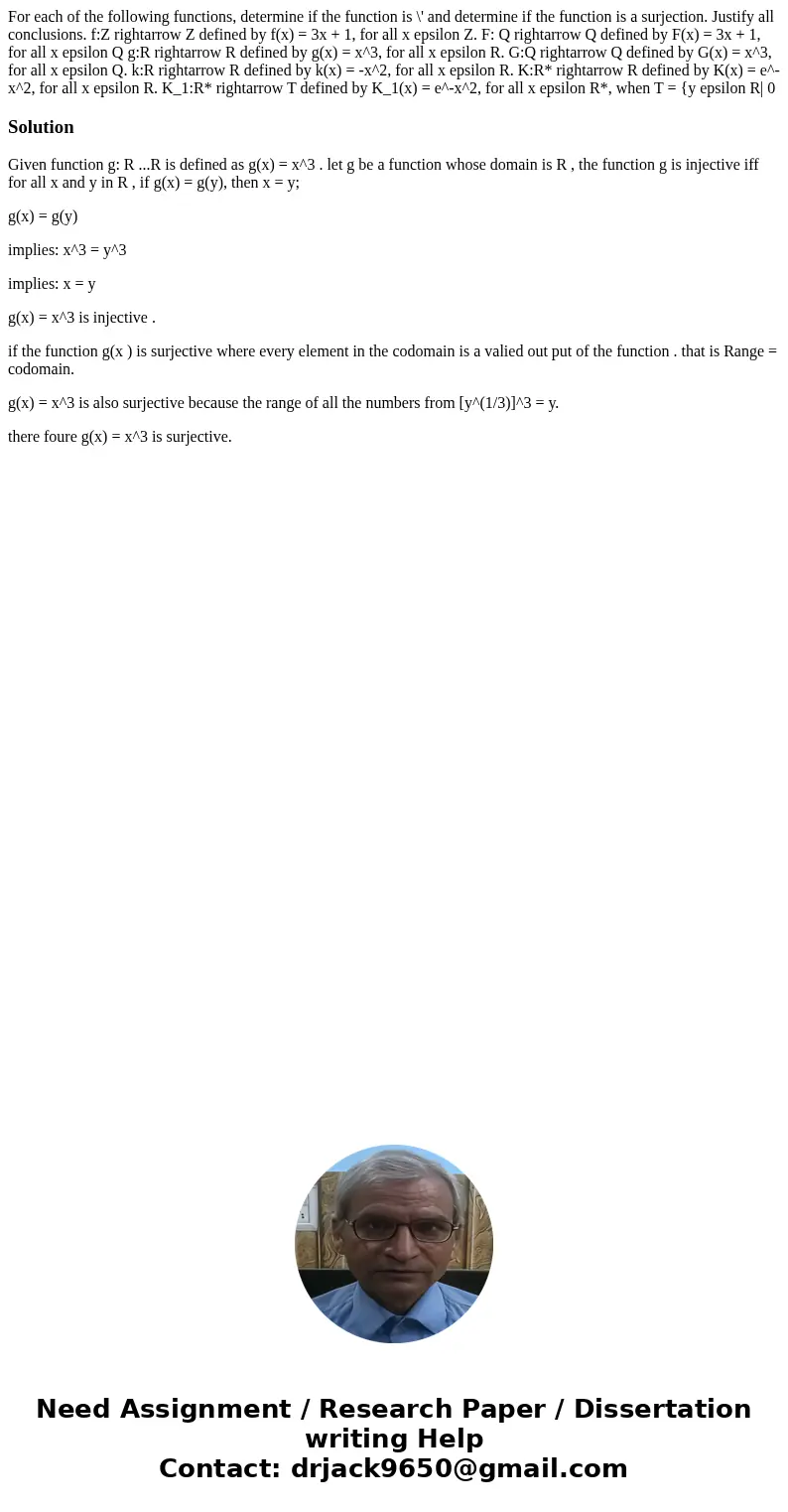 For each of the following functions, determine if the function is \' and determine if the function is a surjection. Justify all conclusions. f:Z rightarrow Z d  For each of the following functions, determine if the function is \' and determine if the function is a surjection. Justify all conclusions. f:Z rightarrow Z d