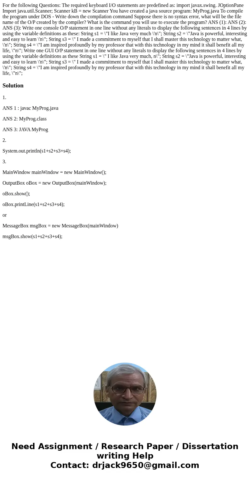 For the following Questions: The required keyboard I/O statements are predefined as: import javax.swing. JOptionPane Import java.util.Scanner; Scanner kB = new  For the following Questions: The required keyboard I/O statements are predefined as: import javax.swing. JOptionPane Import java.util.Scanner; Scanner kB = new