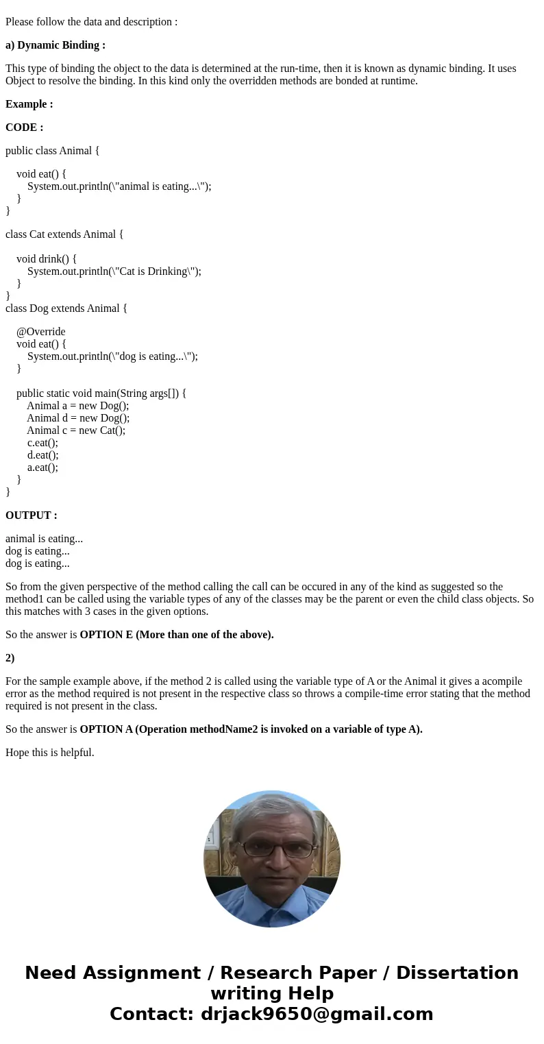 Given the following class diagram, in which of the following cases would dynamic binding be needed. Assume that the compiler knows that no additional subclasse  Given the following class diagram, in which of the following cases would dynamic binding be needed. Assume that the compiler knows that no additional subclasse