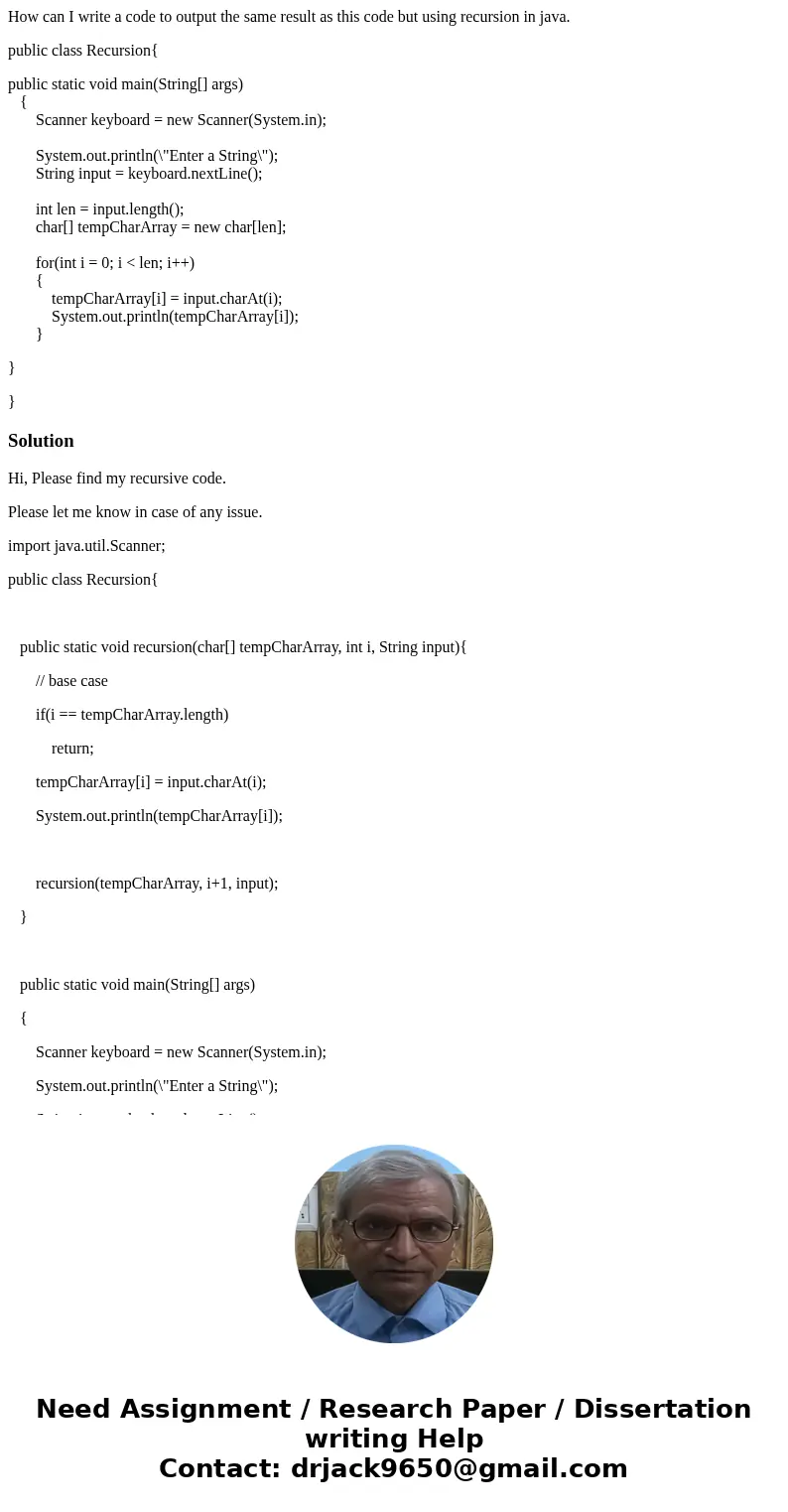 How can I write a code to output the same result as this code but using recursion in java. public class Recursion{ public static void main(String[] args) { Scan