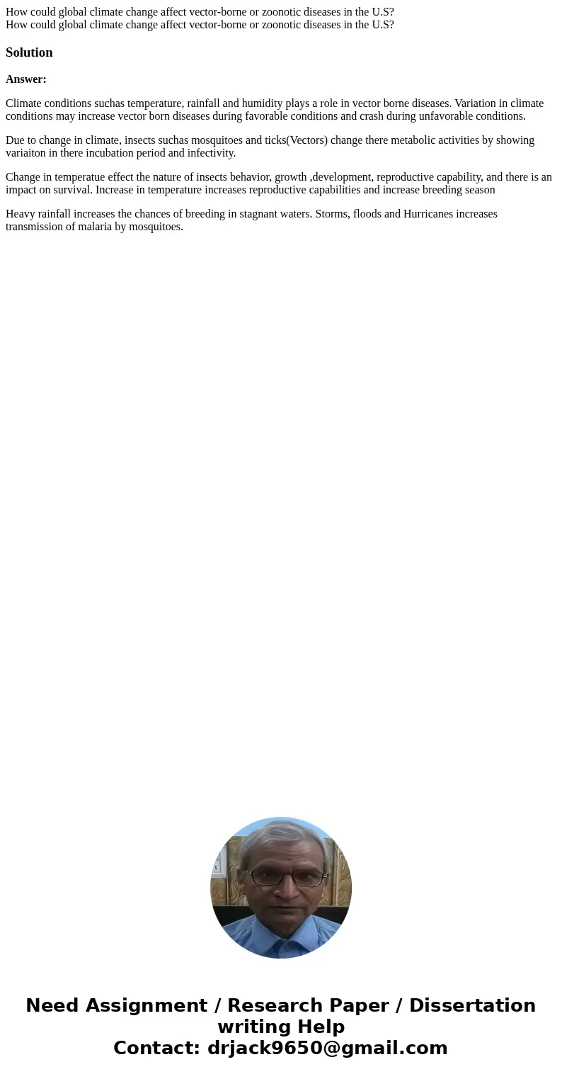 How could global climate change affect vector-borne or zoonotic diseases in the U.S? How could global climate change affect vector-borne or zoonotic diseases in How could global climate change affect vector-borne or zoonotic diseases in the U.S? How could global climate change affect vector-borne or zoonotic diseases in