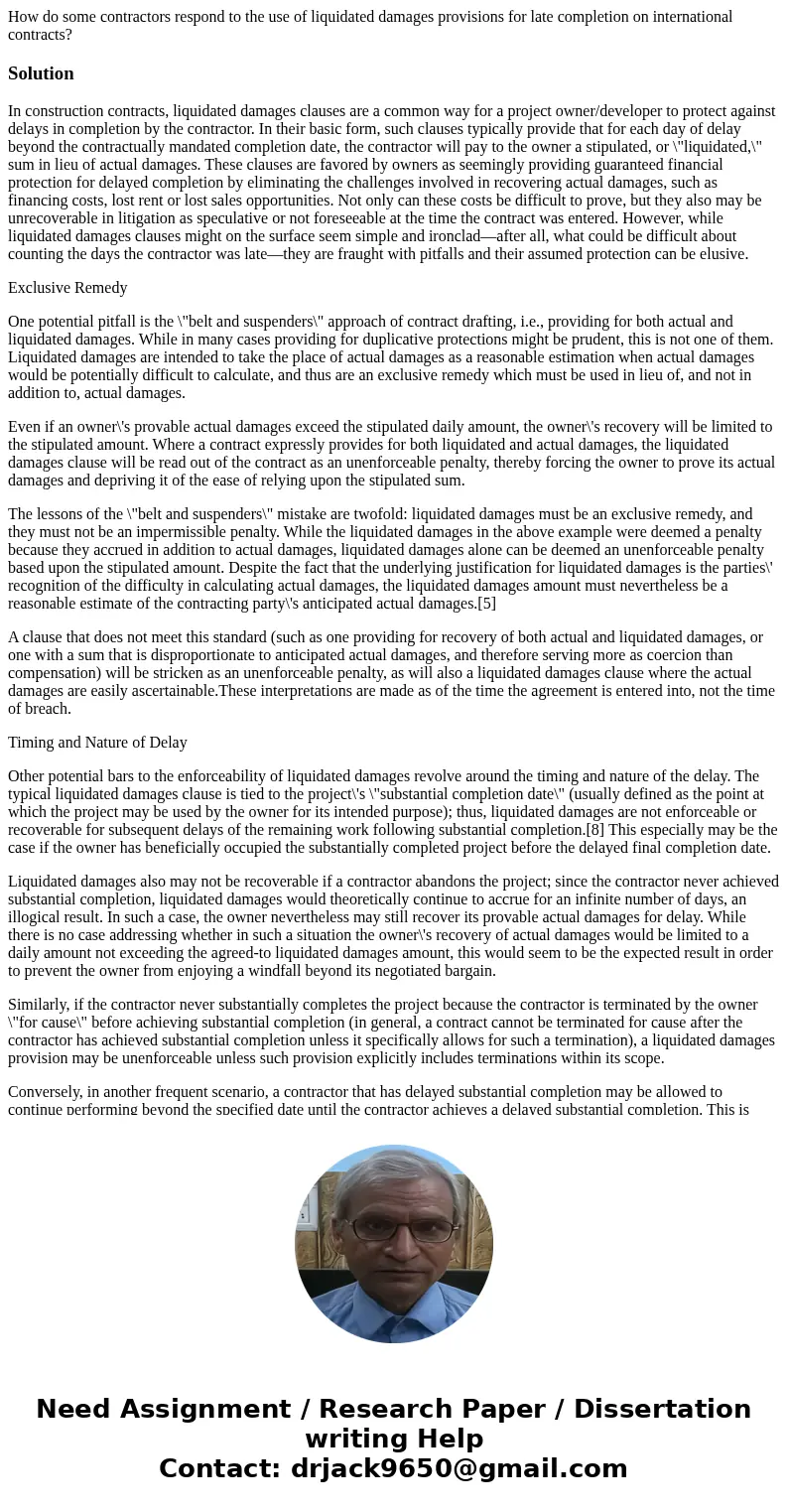 How do some contractors respond to the use of liquidated damages provisions for late completion on international contracts?SolutionIn construction contracts, li How do some contractors respond to the use of liquidated damages provisions for late completion on international contracts?SolutionIn construction contracts, li