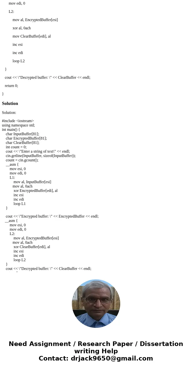 I need a little bit of help to finish this program, can\'t get it to work. Please and thank you. Write a program that encrypts a string of text with a maximum s I need a little bit of help to finish this program, can\'t get it to work. Please and thank you. Write a program that encrypts a string of text with a maximum s