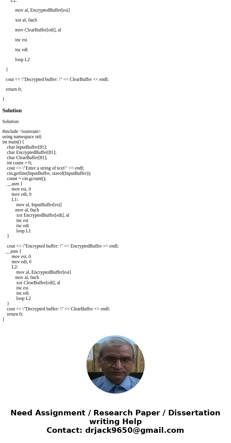 I need a little bit of help to finish this program, can\'t get it to work. Please and thank you. Write a program that encrypts a string of text with a maximum s I need a little bit of help to finish this program, can\'t get it to work. Please and thank you. Write a program that encrypts a string of text with a maximum s