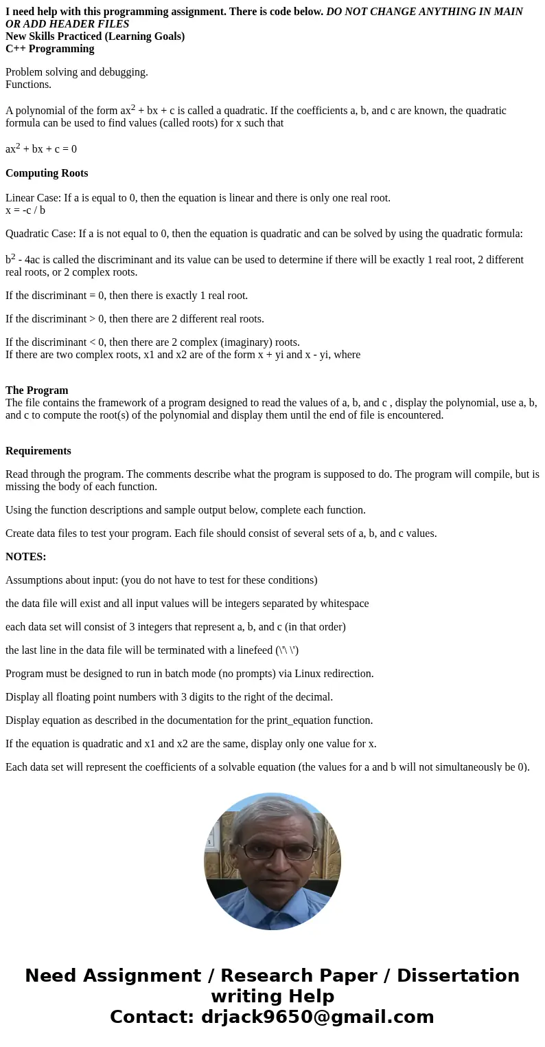 I need help with this programming assignment. There is code below. DO NOT CHANGE ANYTHING IN MAIN OR ADD HEADER FILES New Skills Practiced (Learning Goals) C++ 