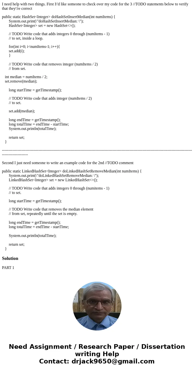 I need help with two things. First I\'d like someone to check over my code for the 3 //TODO statements below to verify that they\'re correct public static HashS