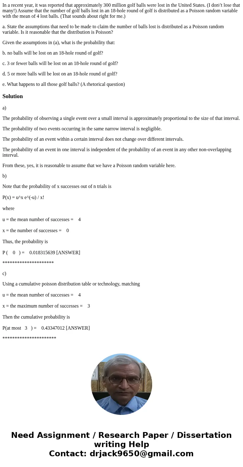 In a recent year, it was reported that approximately 300 million golf balls were lost in the United States. (I don\'t lose that many!) Assume that the number of In a recent year, it was reported that approximately 300 million golf balls were lost in the United States. (I don\'t lose that many!) Assume that the number of