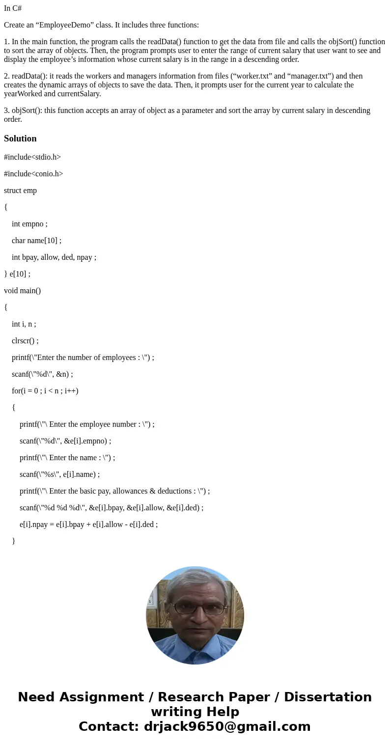 In C# Create an “EmployeeDemo” class. It includes three functions: 1. In the main function, the program calls the readData() function to get the data from file  In C# Create an “EmployeeDemo” class. It includes three functions: 1. In the main function, the program calls the readData() function to get the data from file