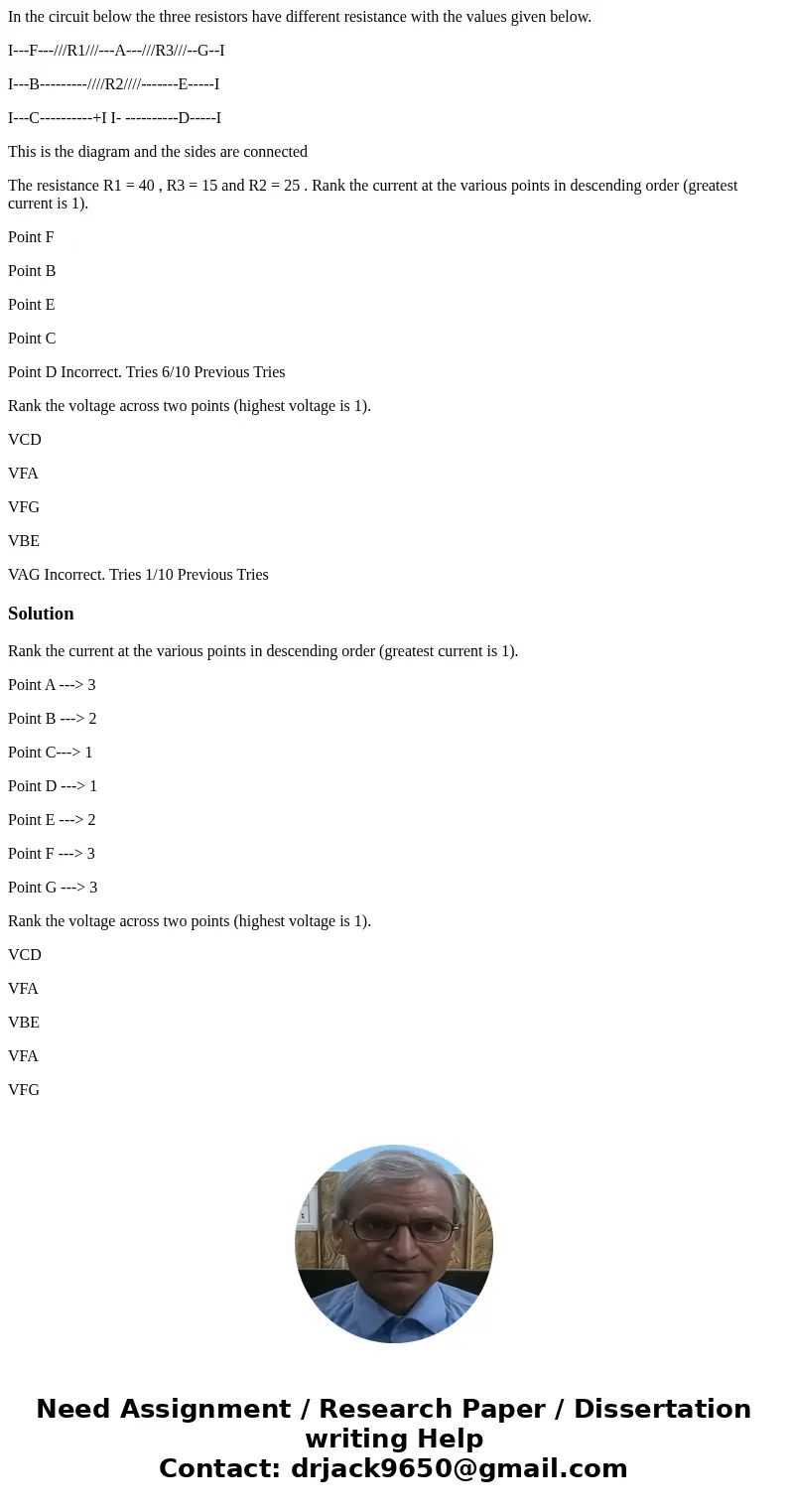 In the circuit below the three resistors have different resistance with the values given below. I---F---///R1///---A---///R3///--G--I I---B---------////R2////-- In the circuit below the three resistors have different resistance with the values given below. I---F---///R1///---A---///R3///--G--I I---B---------////R2////--