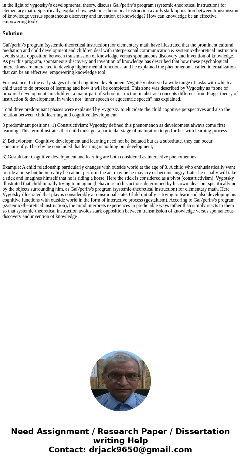 in the light of vygotsky\'s developmental theory, discuss Gal\'perin\'s program (systemic-theoretical instruction) for elementary math. Specifically, explain ho in the light of vygotsky\'s developmental theory, discuss Gal\'perin\'s program (systemic-theoretical instruction) for elementary math. Specifically, explain ho