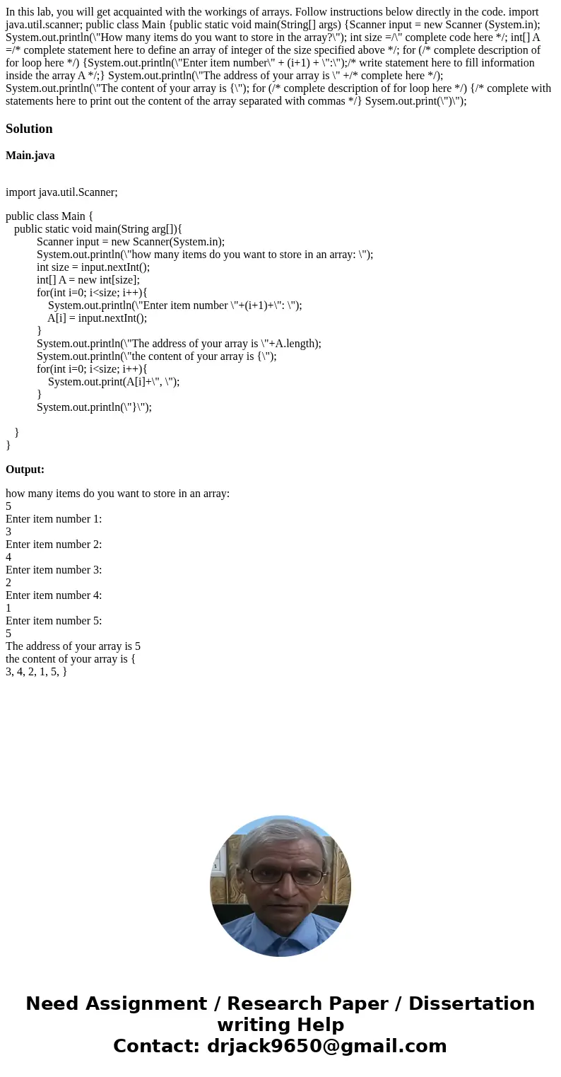 In this lab, you will get acquainted with the workings of arrays. Follow instructions below directly in the code. import java.util.scanner; public class Main {  In this lab, you will get acquainted with the workings of arrays. Follow instructions below directly in the code. import java.util.scanner; public class Main {