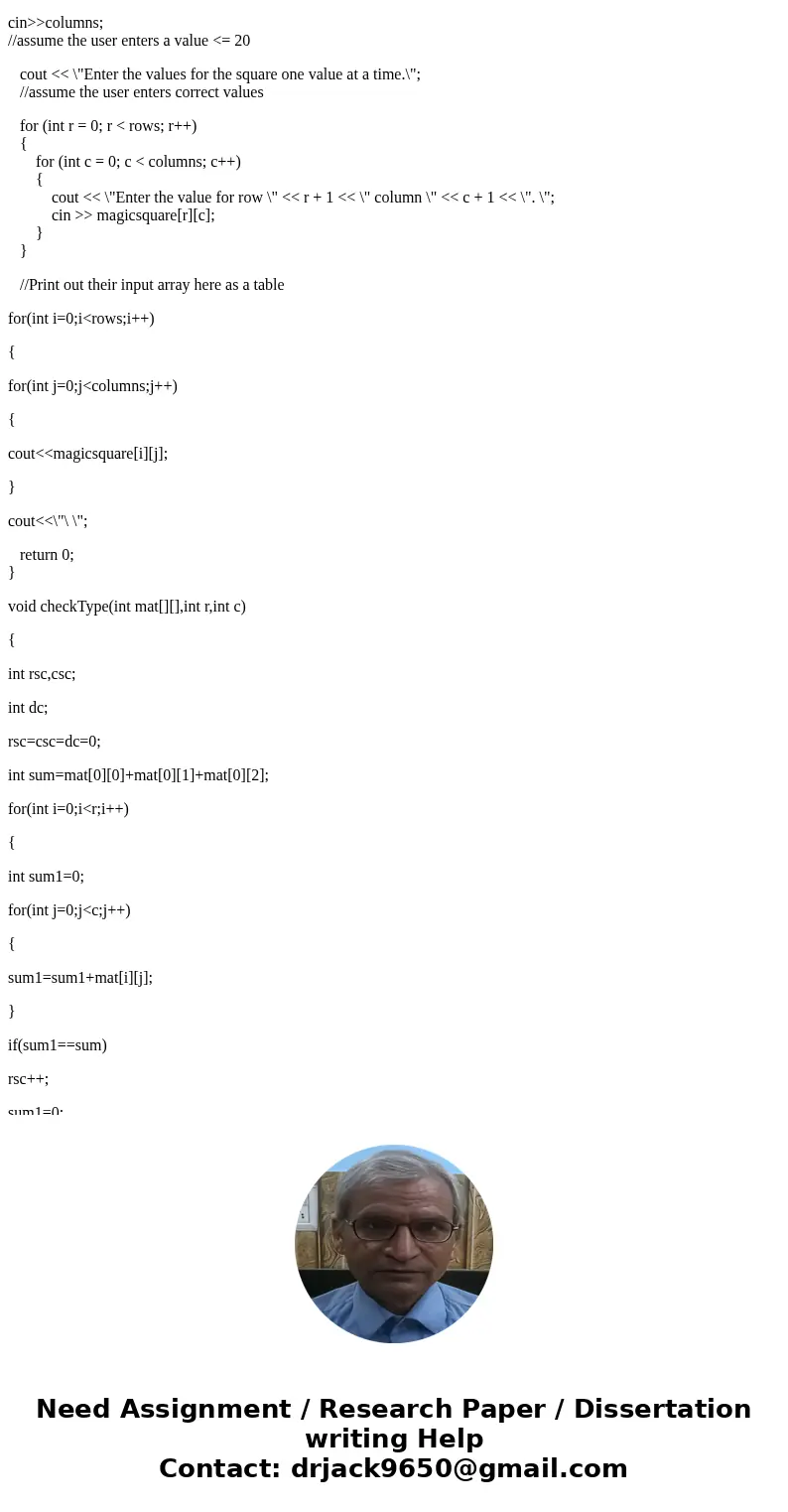 #include <iostream> using namespace std; int main() { int magicsquare[20][20]; int rowsandcolumns; cout << \