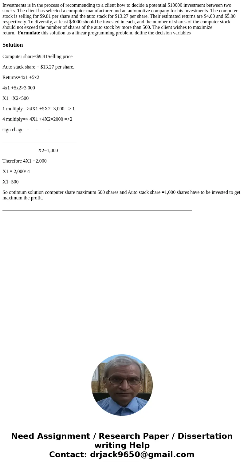 Investments is in the process of recommending to a client how to decide a potential $10000 investment between two stocks. The client has selected a computer man Investments is in the process of recommending to a client how to decide a potential $10000 investment between two stocks. The client has selected a computer man