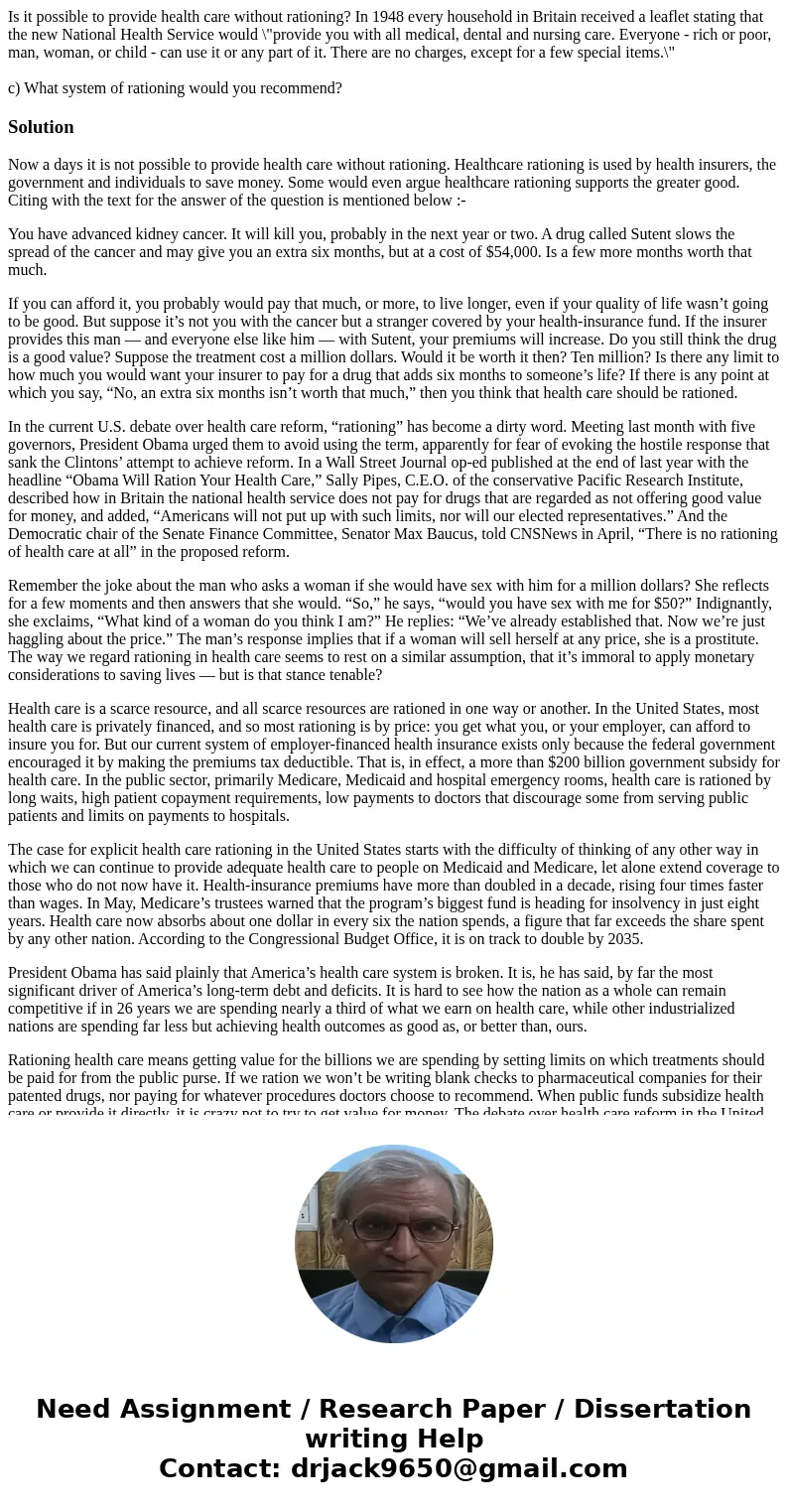Is it possible to provide health care without rationing? In 1948 every household in Britain received a leaflet stating that the new National Health Service woul Is it possible to provide health care without rationing? In 1948 every household in Britain received a leaflet stating that the new National Health Service woul