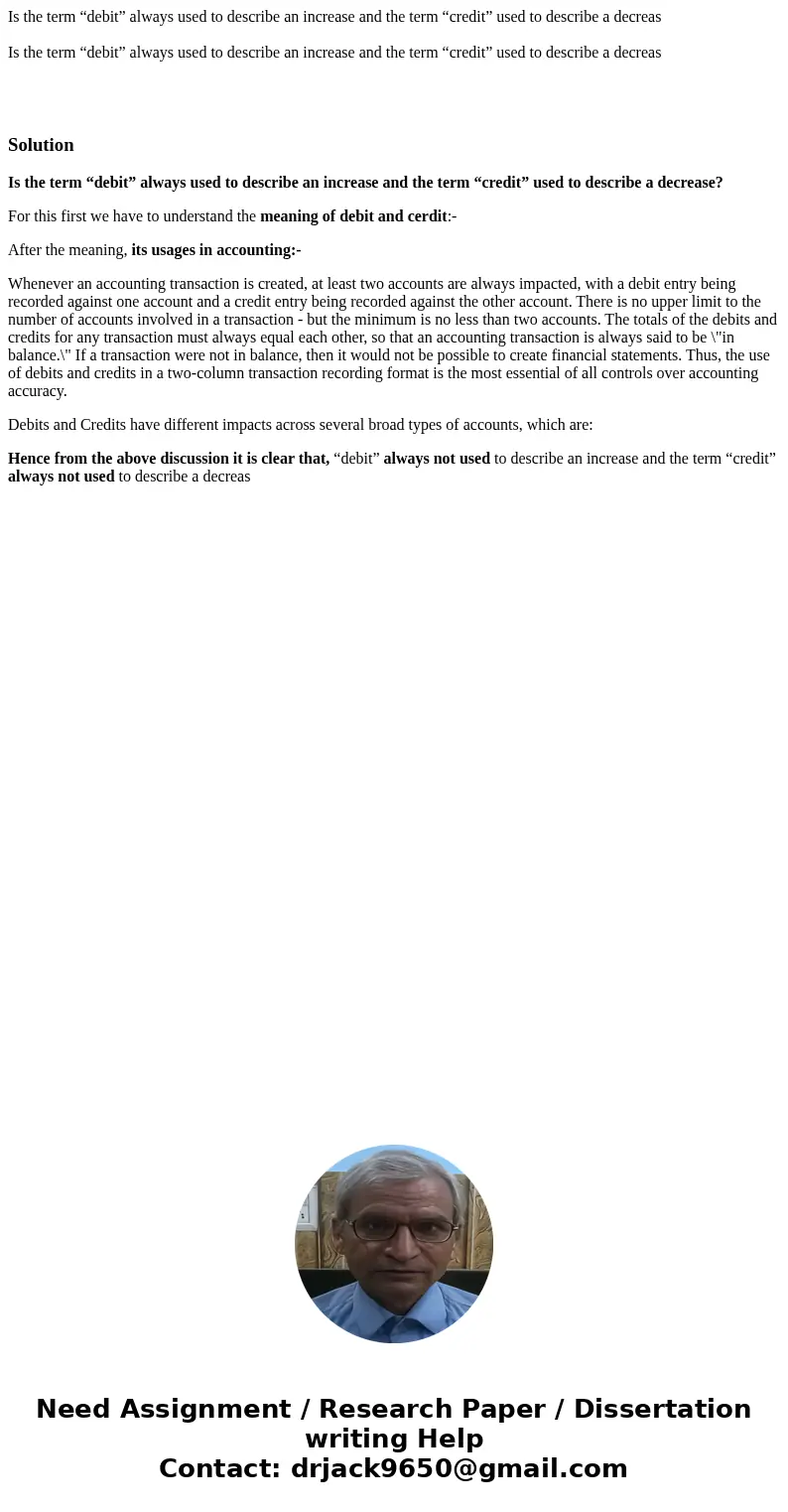 Is the term “debit” always used to describe an increase and the term “credit” used to describe a decreas Is the term “debit” always used to describe an increase Is the term “debit” always used to describe an increase and the term “credit” used to describe a decreas Is the term “debit” always used to describe an increase