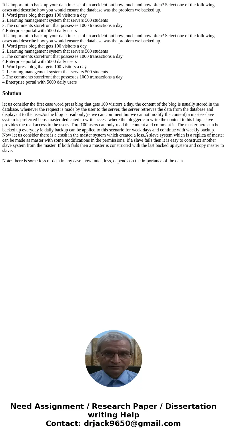 It is important to back up your data in case of an accident but how much and how often? Select one of the following cases and describe how you would ensure the 