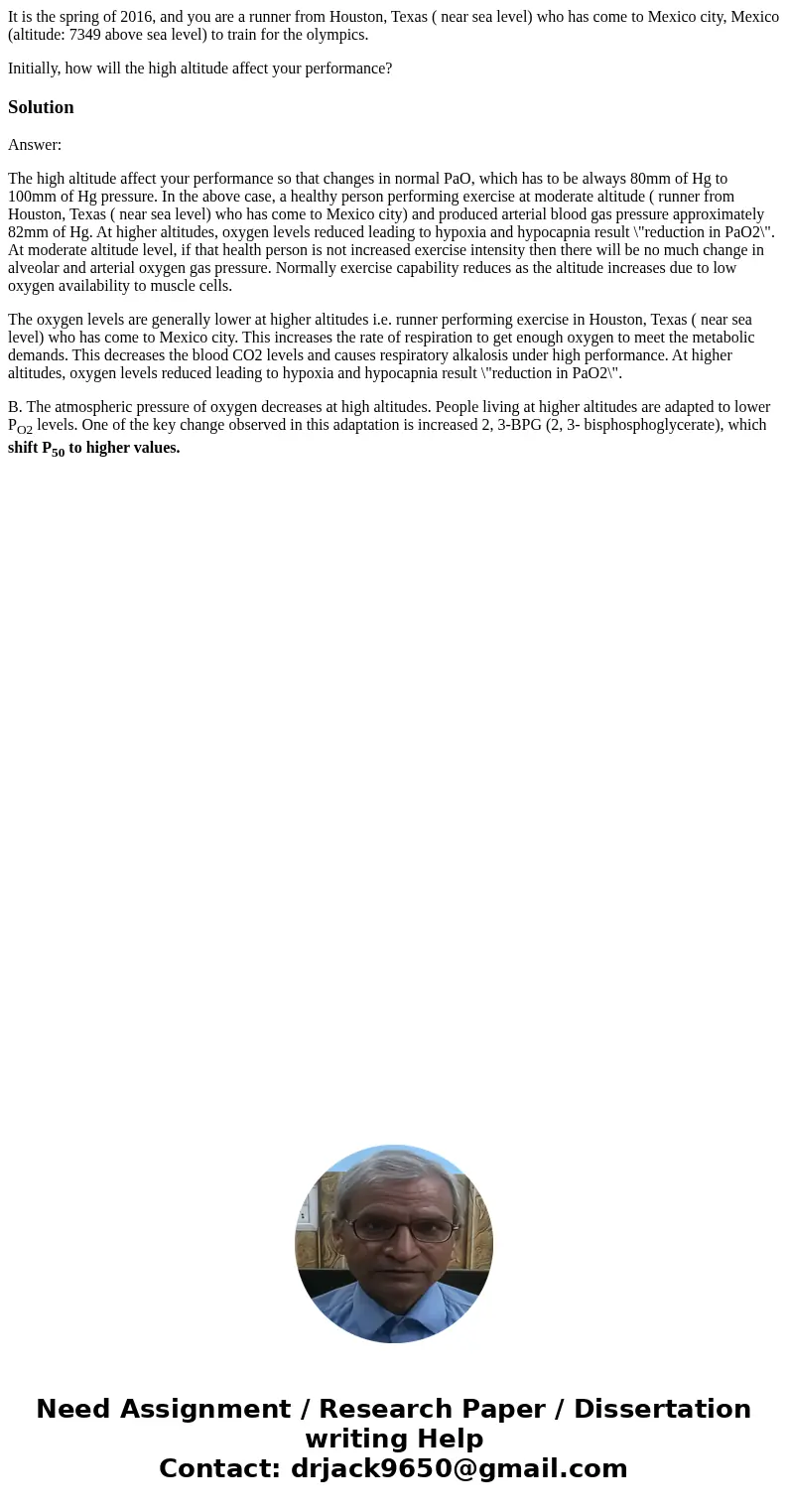 It is the spring of 2016, and you are a runner from Houston, Texas ( near sea level) who has come to Mexico city, Mexico (altitude: 7349 above sea level) to tra It is the spring of 2016, and you are a runner from Houston, Texas ( near sea level) who has come to Mexico city, Mexico (altitude: 7349 above sea level) to tra