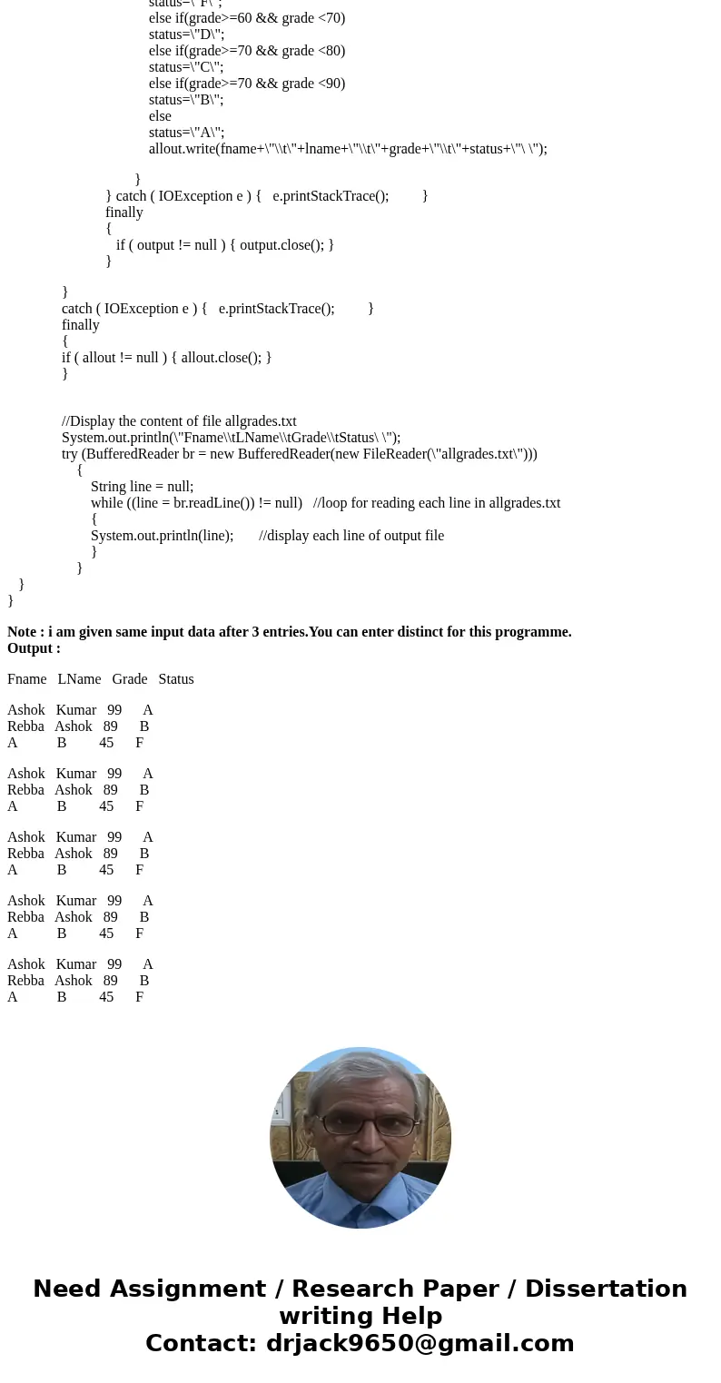 Java assignment: Write a program that creates three text files : grade1.txt, grade2.txt, grade3.txt Each contains 5 students’ names (first name, last name) and  Java assignment: Write a program that creates three text files : grade1.txt, grade2.txt, grade3.txt Each contains 5 students’ names (first name, last name) and