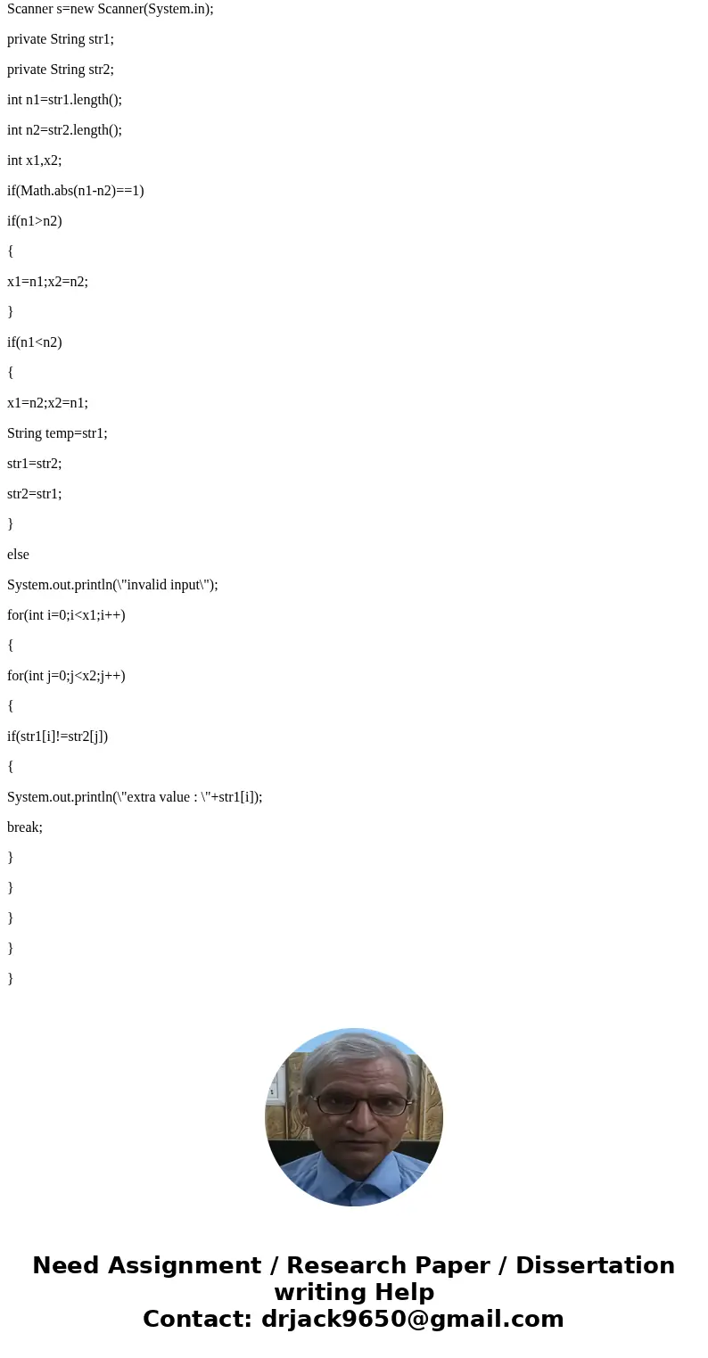  *******************JAVA****************** Given 2 strings that have all letters in common except one, find the letter that is the odd one out. Hint: Check out 
