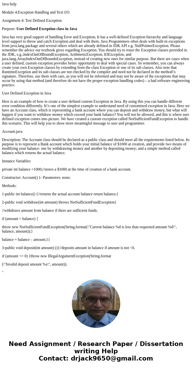 Java help Module 4:Exception Handling and Text I/O Assignment 4: Test Defined Exception Purpose: User Defined Exception class in Java Java has very good support Java help Module 4:Exception Handling and Text I/O Assignment 4: Test Defined Exception Purpose: User Defined Exception class in Java Java has very good support