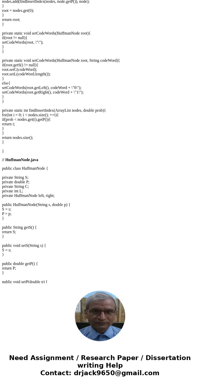 Modify HuffmanTree.java and HuffmanNode.java (into HuffmanTreeRary.java and HuffmanNodeRary.java) to allow the user to select the value of r 9 (where r is the r Modify HuffmanTree.java and HuffmanNode.java (into HuffmanTreeRary.java and HuffmanNodeRary.java) to allow the user to select the value of r 9 (where r is the r