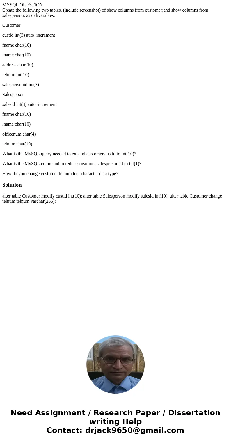 MYSQL QUESTION Create the following two tables. (include screenshot) of show columns from customer;and show columns from salesperson; as deliverables. Customer 