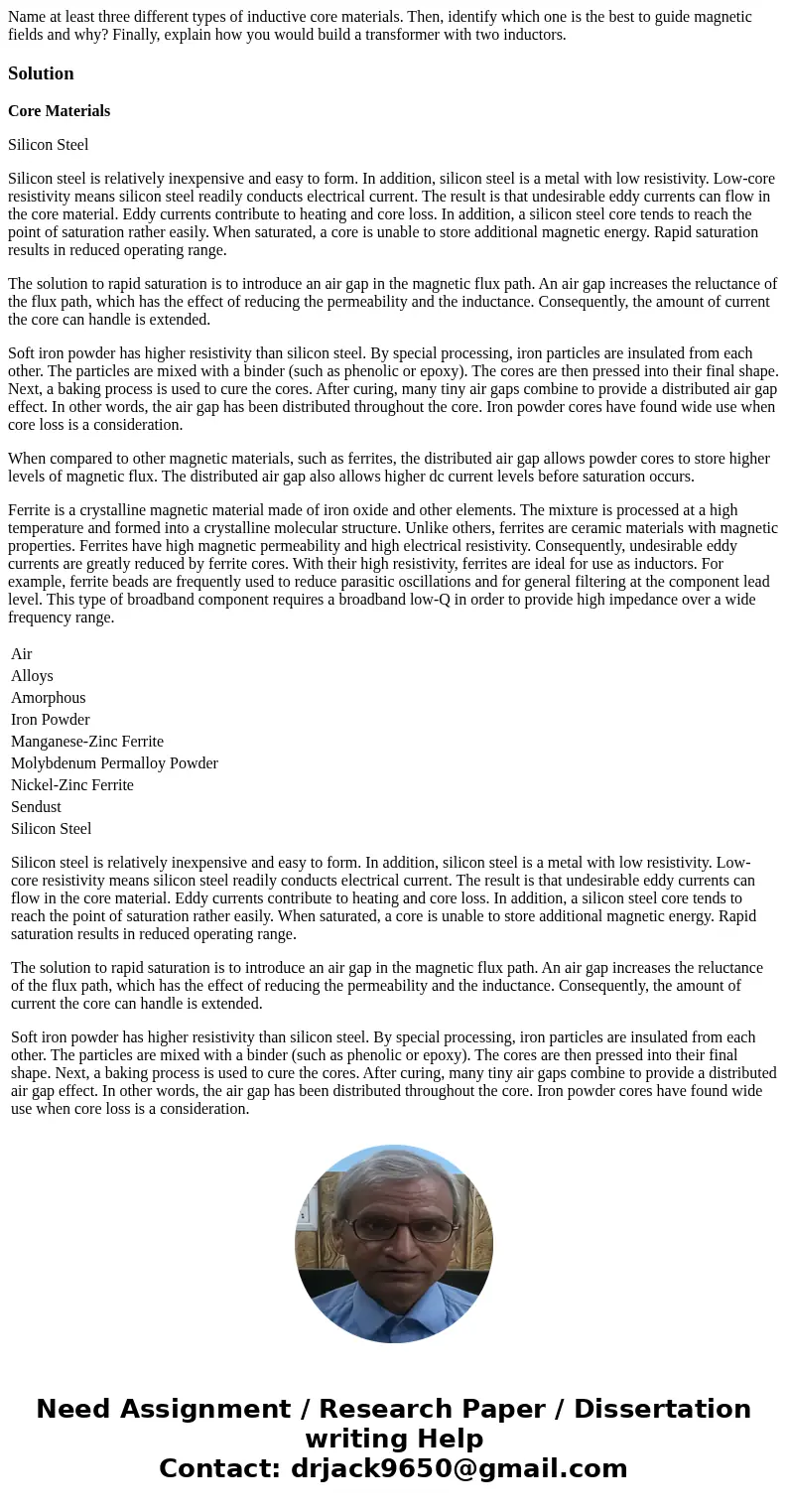 Name at least three different types of inductive core materials. Then, identify which one is the best to guide magnetic fields and why? Finally, explain how you Name at least three different types of inductive core materials. Then, identify which one is the best to guide magnetic fields and why? Finally, explain how you