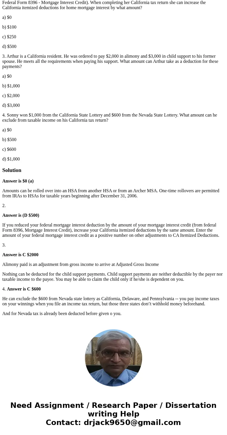 NEED HELP WITH THESE QUESTIONS 1. Tim rolls over $1,250 from his Archer Medical Savings Account (MSA) to a Health Savings Account (HSA). What amount of the dist NEED HELP WITH THESE QUESTIONS 1. Tim rolls over $1,250 from his Archer Medical Savings Account (MSA) to a Health Savings Account (HSA). What amount of the dist