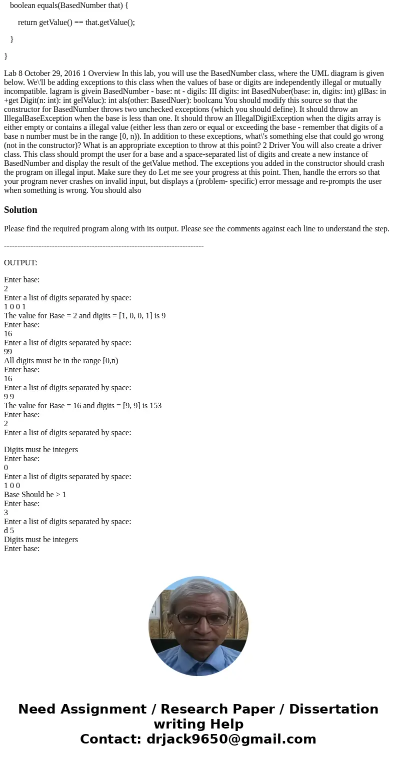Output Enter base: 2 supply a list of digits separated by space: 1 0 0 1 The value for Base = 2 and digits = 1 0 0 1 is 9 Enter base: 16 supply a list of digits Output Enter base: 2 supply a list of digits separated by space: 1 0 0 1 The value for Base = 2 and digits = 1 0 0 1 is 9 Enter base: 16 supply a list of digits