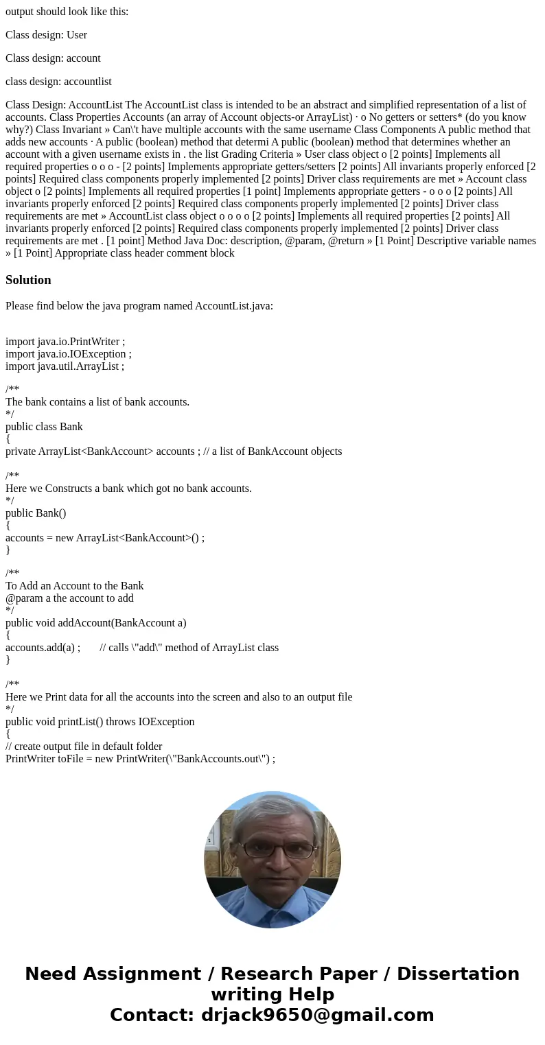 output should look like this: Class design: User Class design: account class design: accountlist Class Design: AccountList The AccountList class is intended to  output should look like this: Class design: User Class design: account class design: accountlist Class Design: AccountList The AccountList class is intended to