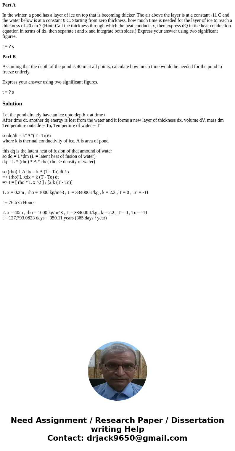 Part A In the winter, a pond has a layer of ice on top that is becoming thicker. The air above the layer is at a constant -11 C and the water below is at a cons Part A In the winter, a pond has a layer of ice on top that is becoming thicker. The air above the layer is at a constant -11 C and the water below is at a cons