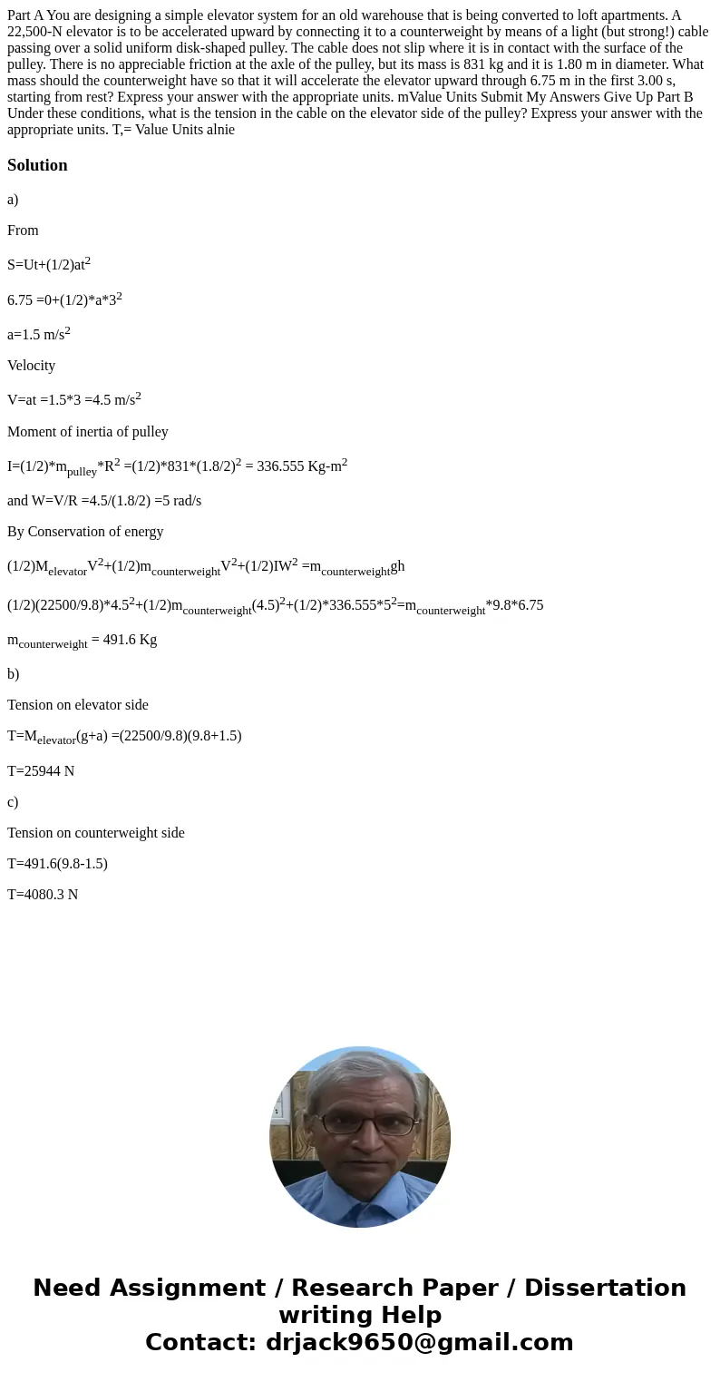 Part A You are designing a simple elevator system for an old warehouse that is being converted to loft apartments. A 22,500-N elevator is to be accelerated upw  Part A You are designing a simple elevator system for an old warehouse that is being converted to loft apartments. A 22,500-N elevator is to be accelerated upw