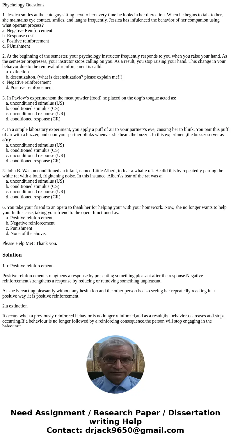 Phychology Questions. 1. Jessica smiles at the cute guy sitting next to her every time he looks in her dierection. When he begins to talk to her, she maintains  Phychology Questions. 1. Jessica smiles at the cute guy sitting next to her every time he looks in her dierection. When he begins to talk to her, she maintains