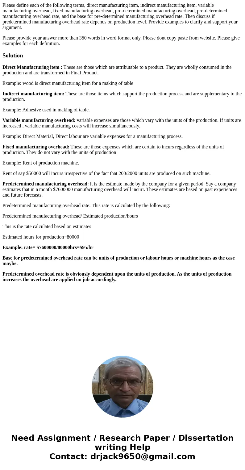 Please define each of the following terms, direct manufacturing item, indirect manufacturing item, variable manufacturing overhead, fixed manufacturing overhead Please define each of the following terms, direct manufacturing item, indirect manufacturing item, variable manufacturing overhead, fixed manufacturing overhead