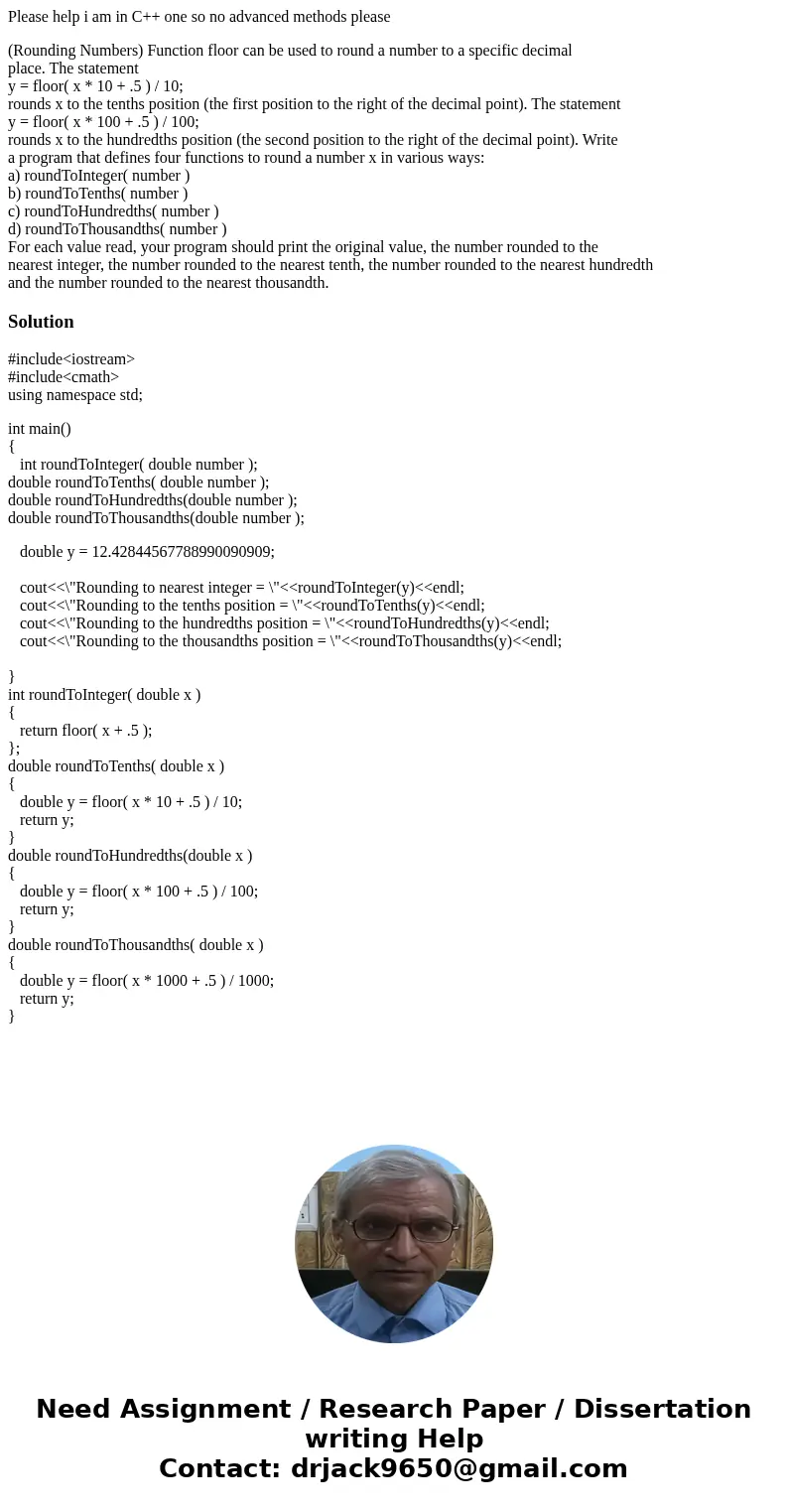 Please help i am in C++ one so no advanced methods please (Rounding Numbers) Function floor can be used to round a number to a specific decimal place. The state Please help i am in C++ one so no advanced methods please (Rounding Numbers) Function floor can be used to round a number to a specific decimal place. The state