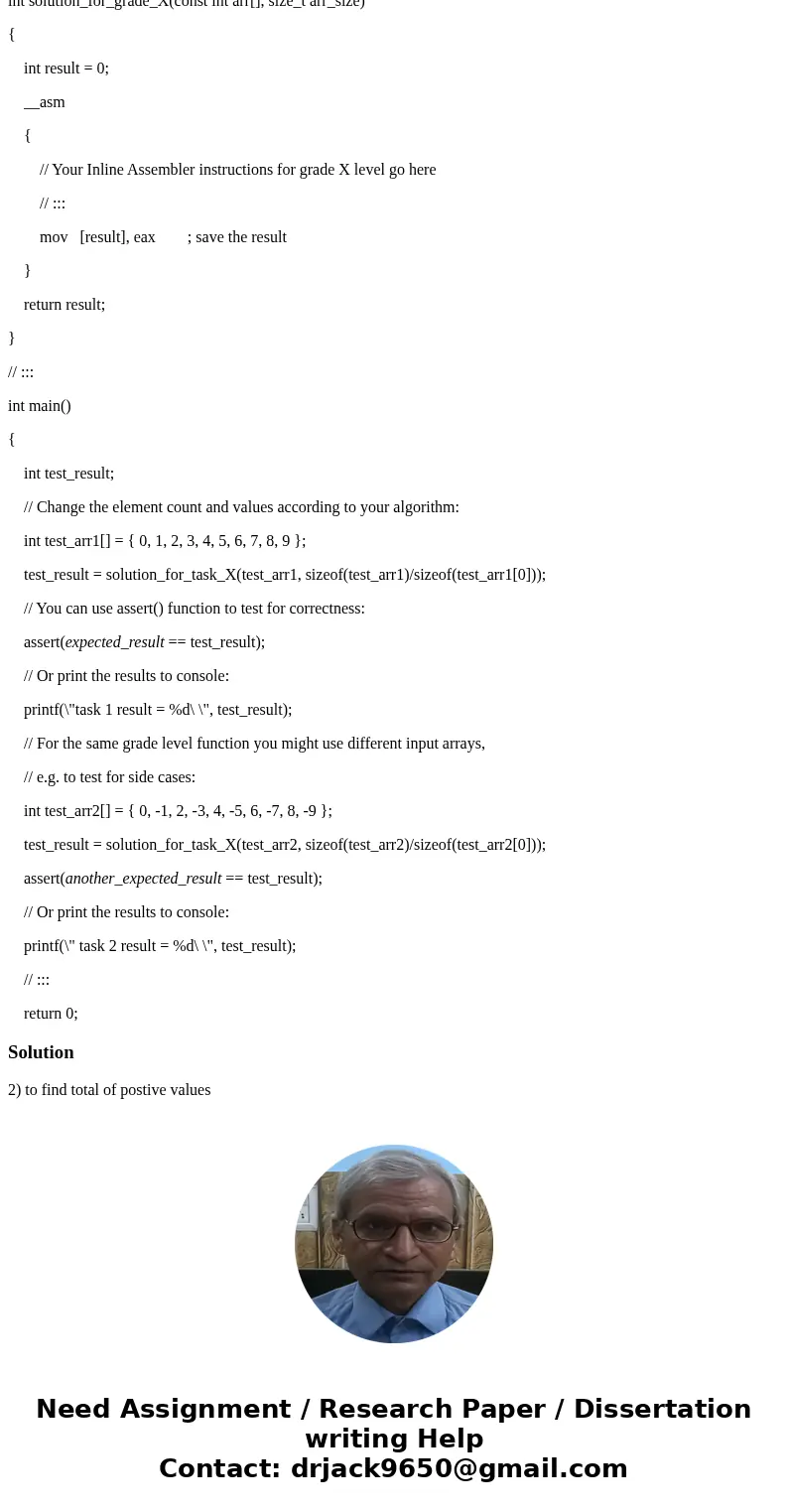 PLEASE HELP ME TO SOLVE THIS PROBLEM ASSEMBLY LANGUAGE Use Microsoft C/C++ Inline Assembler; 1) Count the number of positive values 2) Calculate the total of po PLEASE HELP ME TO SOLVE THIS PROBLEM ASSEMBLY LANGUAGE Use Microsoft C/C++ Inline Assembler; 1) Count the number of positive values 2) Calculate the total of po