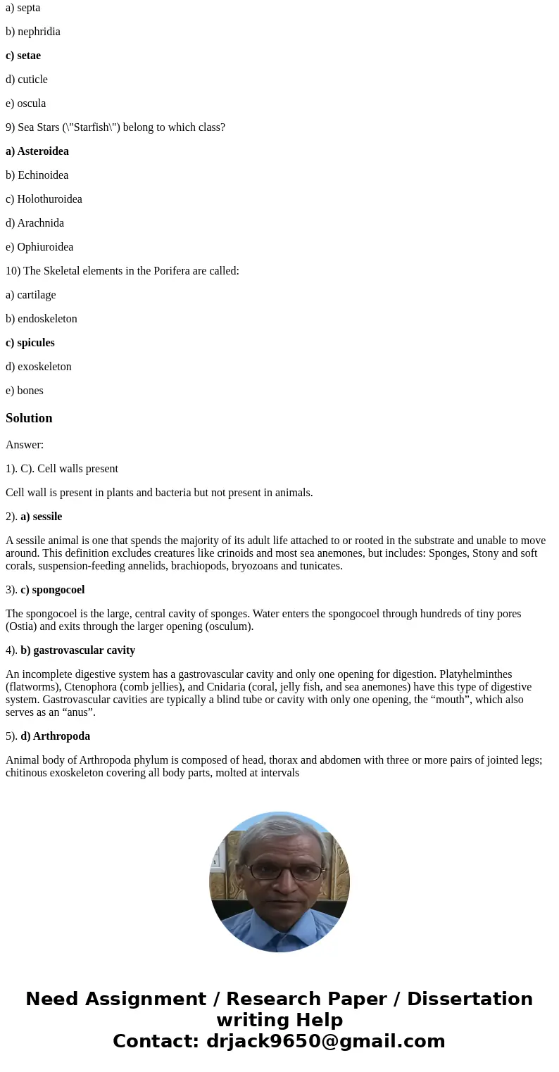 Please provide a brief explanation to the correct answers (my answers are in bold). Thank you 1) which of the following is NOT true of the Kingdom Animalia? a)  Please provide a brief explanation to the correct answers (my answers are in bold). Thank you 1) which of the following is NOT true of the Kingdom Animalia? a)
