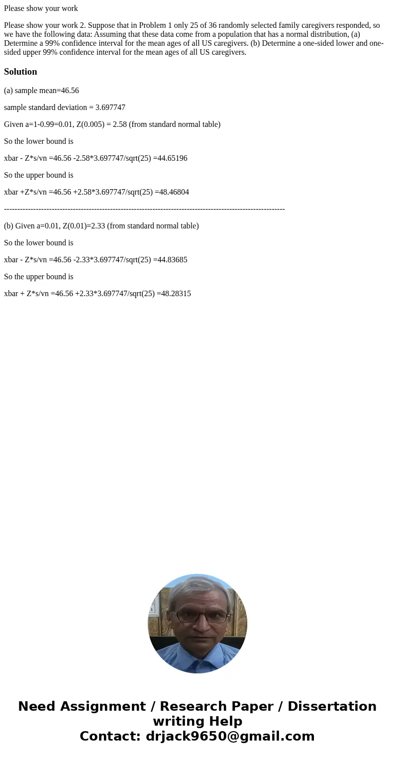 Please show your work Please show your work 2. Suppose that in Problem 1 only 25 of 36 randomly selected family caregivers responded, so we have the following d Please show your work Please show your work 2. Suppose that in Problem 1 only 25 of 36 randomly selected family caregivers responded, so we have the following d