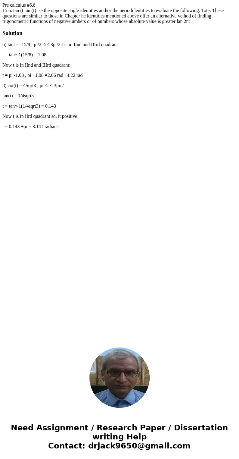 Pre calculus #6,8 15 6. tan (t tan (t) ise the opposite angle identities and/or the periodi lentities to evaluate the following. Tote: These questions are simil Pre calculus #6,8 15 6. tan (t tan (t) ise the opposite angle identities and/or the periodi lentities to evaluate the following. Tote: These questions are simil