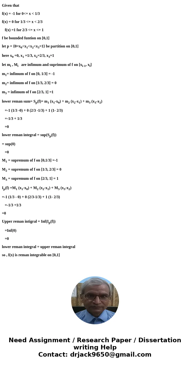  Prove that the function f(x) = {-1, if 0 lessthanorequalto x SolutionGiven that f(x) = -1 for 0<= x < 1/3 f(x) = 0 for 1/3 <= x < 2/3 f(x) =1 for 2