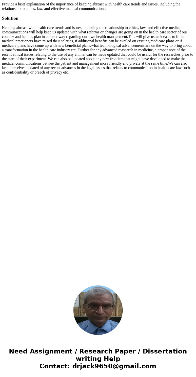Provide a brief explanation of the importance of keeping abreast with health care trends and issues, including the relationship to ethics, law, and effective me Provide a brief explanation of the importance of keeping abreast with health care trends and issues, including the relationship to ethics, law, and effective me