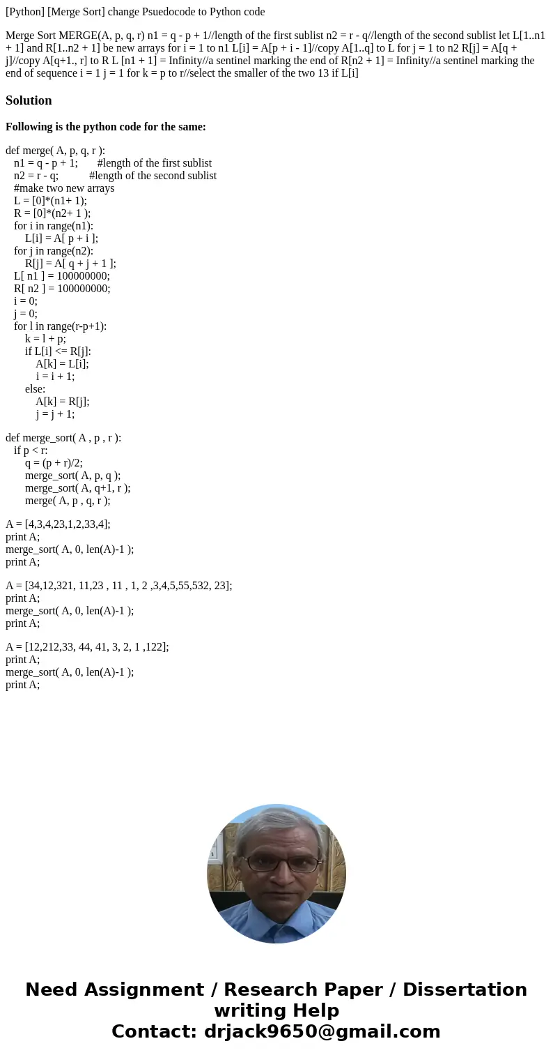 [Python] [Merge Sort] change Psuedocode to Python code Merge Sort MERGE(A, p, q, r) n1 = q - p + 1//length of the first sublist n2 = r - q//length of the second