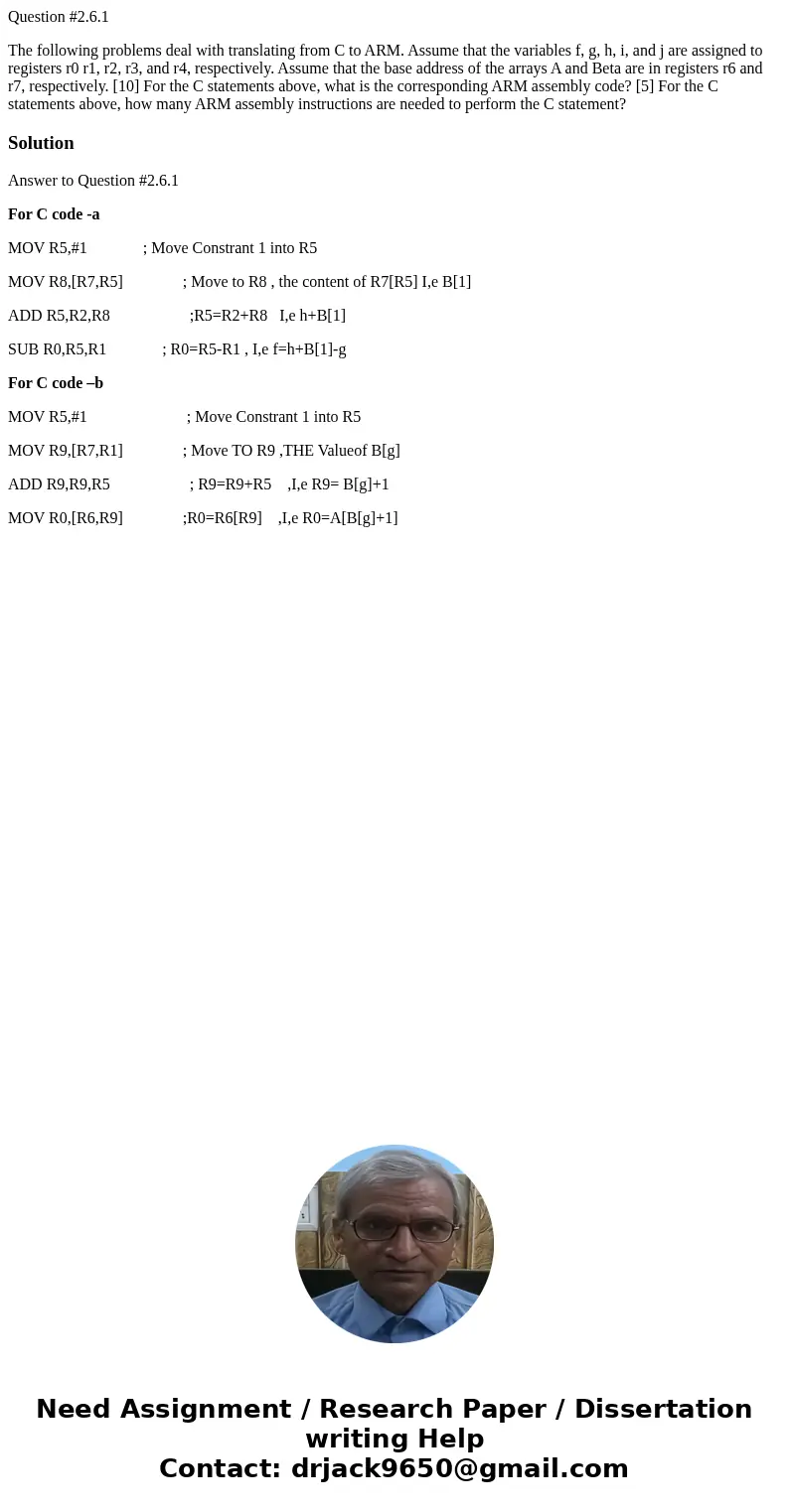 Question #2.6.1 The following problems deal with translating from C to ARM. Assume that the variables f, g, h, i, and j are assigned to registers r0 r1, r2, r3,