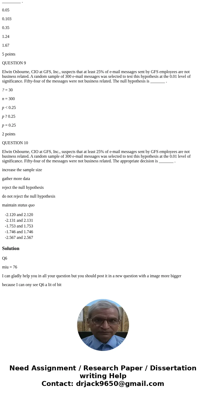 QUESTION 5 The diameter of 3.5 inch diskettes is normally distributed. Periodically, quality control inspectors at Dallas Diskettes randomly select a sample of  QUESTION 5 The diameter of 3.5 inch diskettes is normally distributed. Periodically, quality control inspectors at Dallas Diskettes randomly select a sample of