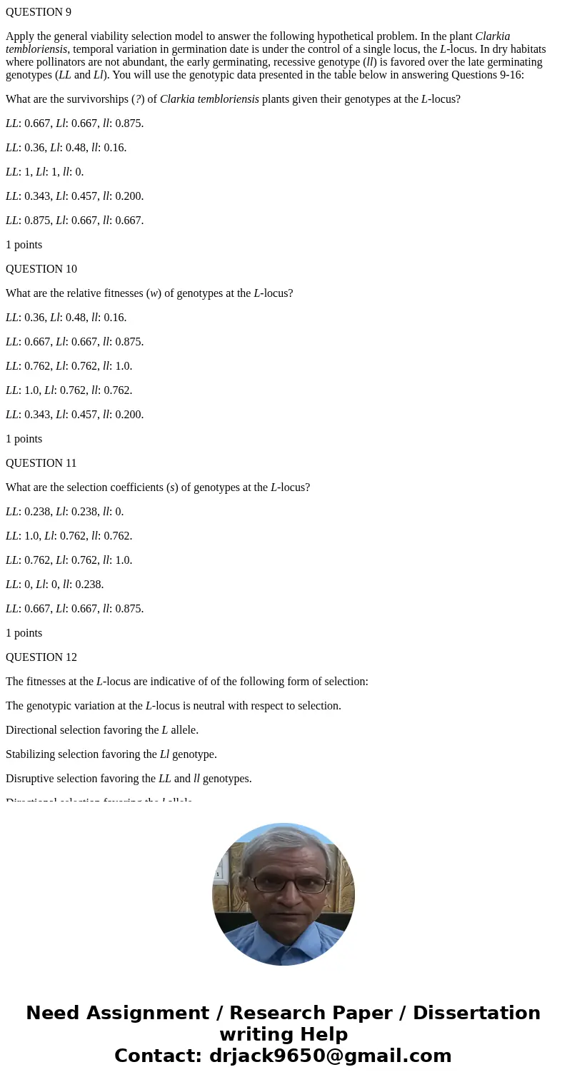 QUESTION 9 Apply the general viability selection model to answer the following hypothetical problem. In the plant Clarkia tembloriensis, temporal variation in g QUESTION 9 Apply the general viability selection model to answer the following hypothetical problem. In the plant Clarkia tembloriensis, temporal variation in g