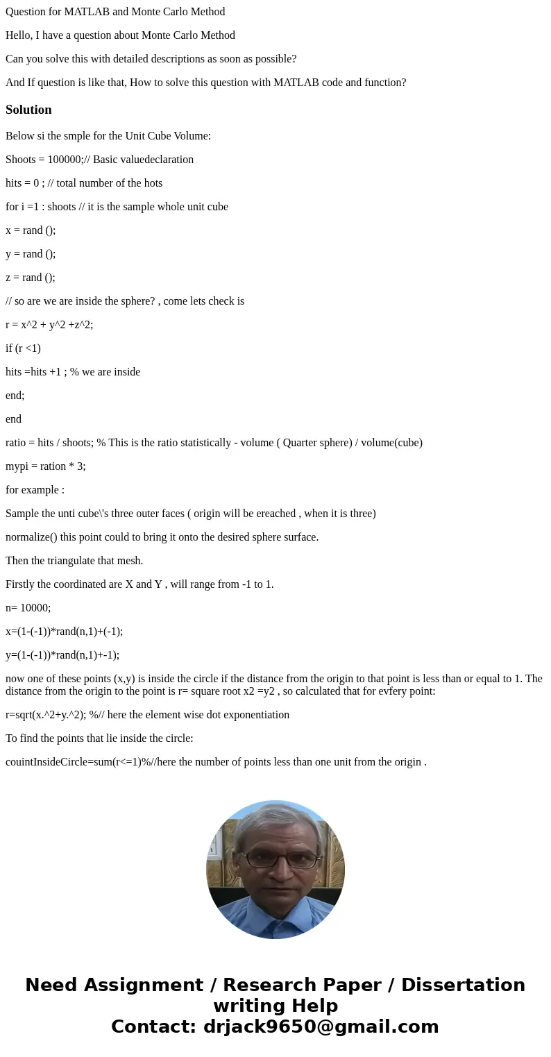 Question for MATLAB and Monte Carlo Method Hello, I have a question about Monte Carlo Method Can you solve this with detailed descriptions as soon as possible?  Question for MATLAB and Monte Carlo Method Hello, I have a question about Monte Carlo Method Can you solve this with detailed descriptions as soon as possible?